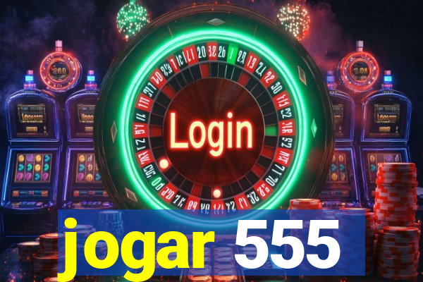 jogar 555